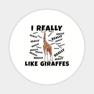 I Really Like Giraffes Magnet